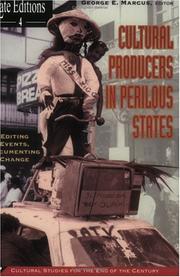 Cover of: Cultural Producers In Perilous States: Editing Events, Documenting Change (Late Editions: Cultural Studies for the End of the Century) by George E. Marcus