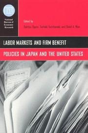 Cover of: Labor Markets and Firm Benefit Policies in Japan and the United States (National Bureau of Economic Research Conference Report)