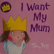 Cover of: I want my mum!