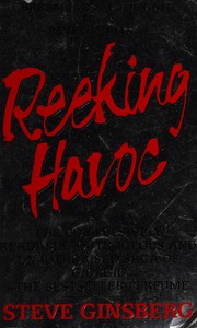 Cover of: Reeking havoc: the unauthorized and outrageous story of Giorgio the bestseller fragrance
