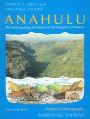 Anahulu - The Anthropology of History in the Kingdom of Hawaii Vol. I by Patrick Vinton Kirch, Marshall David Sahlins