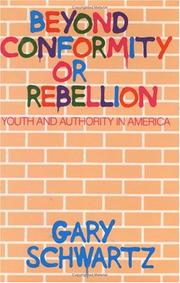 Cover of: Beyond conformity or rebellion: youth and authority in America