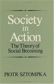 Cover of: Society in action: the theory of social becoming