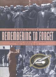 Cover of: Remembering to forget: Holocaust memory through the camera's eye