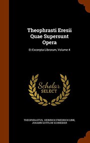 Cover of: Theophrasti Eresii Quae Supersunt Opera: Et Excerpta Librorum, Volume 4