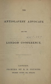 Cover of: The Anti-slavery advocate and the London conference
