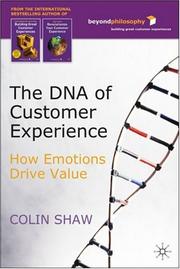 Cover of: The DNA of Customer Experience: How Emotions Drive Value