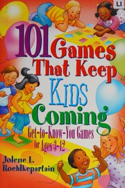 Cover of: 101 Games That Keep Kids Coming: Get-to-know-you Games for Ages 3-12