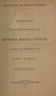 Cover of: The church and the slave power: a sermon preached before the students of the Methodist Biblical Institute, Concord, N.H., February 23, 1860