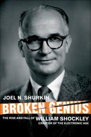 Cover of: Broken Genius: The Rise and Fall of William Shockley, Creator of the Electronic Age