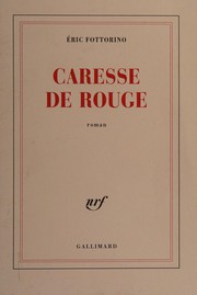 Caresse de rouge by Eric Fottorino