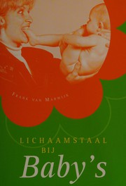 Lichaamstaal bij baby's by Frank van Marwijk