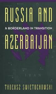 Russia and Azerbaijan by Tadeusz Swietochowski