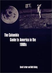 The Columbia guide to America in the 1960s by David R. Farber, Beth L. Bailey