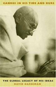 Cover of: Gandhi in his time and ours: the global legacy of his ideas