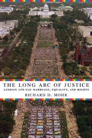 Cover of: The long arc of justice: lesbian and gay marriage, equality, and rights