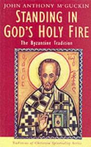 Standing in God's holy fire : the Byzantine tradition