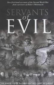 Servants of evil : new first-hand accounts of the Second World War from the survivors of Hitler's armed forces