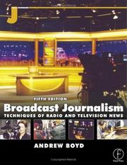 Broadcast journalism by Boyd, Andrew