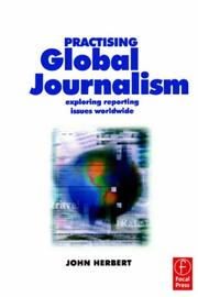 Cover of: Practising global journalism: exploring reporting issues worldwide