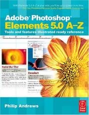 Adobe Photoshop Elements 5.0 A-Z : tools and features : illustrated ready reference