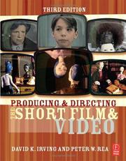 Cover of: Producing and directing the short film and video by Peter W. Rea