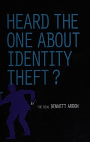 Heard the one about identity theft? by Bennett Arron