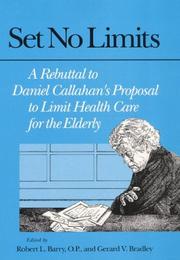 Cover of: Set no limits: a rebuttal to Daniel Callahan's proposal to limit health care for the elderly