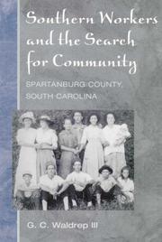 Cover of: Southern workers and the search for community : Spartanburg County, South Carolina