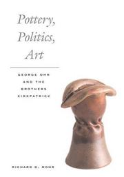 Cover of: Pottery, Politics, Art: George Ohr and the Brothers Kirkpatrick