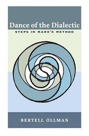 Cover of: Dance of the Dialectic: STEPS IN MARX'S METHOD