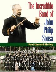 Cover of: The Incredible Band of John Philip Sousa (Music in American Life)