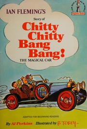 Cover of: Ian Fleming's story of Chitty Chitty Bang Bang!: the magical car