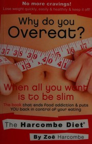 Cover of: Why do you overeat?: when all you want is to be slim