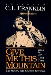Cover of: Give me this mountain: life history and selected sermons
