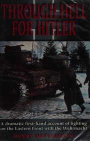 Cover of: Through hell for Hitler: the dramatic first-hand account of fighting on the Eastern Front with the Wehrmacht in World War II