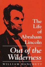 Cover of: Out of the wilderness: the life of Abraham Lincoln