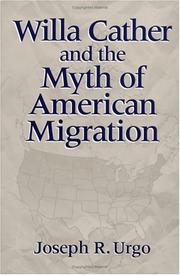 Willa Cather and the myth of American migration by Joseph R. Urgo