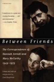 Cover of: Between Friends by Hannah Arendt, Mary McCarthy