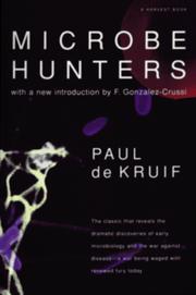 Microbe hunters by Paul De Kruif