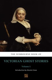 Cover of: The Wimbourne Book of Victorian Ghost Stories: Volume 1