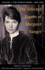 Cover of: The Selected Papers of Margaret Sanger: Volume 1: The Woman Rebel, 1900-1928