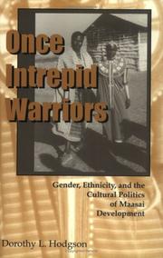 Cover of: Once Intrepid Warriors: Gender, Ethnicity, and the Cultural Politics of Maasai Development