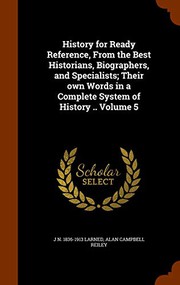 Cover of: History for Ready Reference, From the Best Historians, Biographers, and Specialists; Their own Words in a Complete System of History .. Volume 5