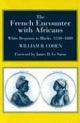 The French encounter with Africans : white response to Blacks, 1530-1880