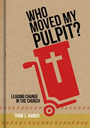Cover of: Who Moved My Pulpit? by Thom S. Rainer