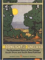 Moonlight in Duneland : the illustrated story of the Chicago South Shore and South Bend Railroad