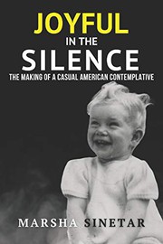 Cover of: Joyful in The Silence: The Making of a Casual American Contemplative