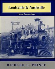 Louisville & Nashville steam locomotives by Richard E. Prince