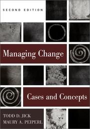 Managing change by Todd Jick, Maury Peiperl, Todd D. Jick
